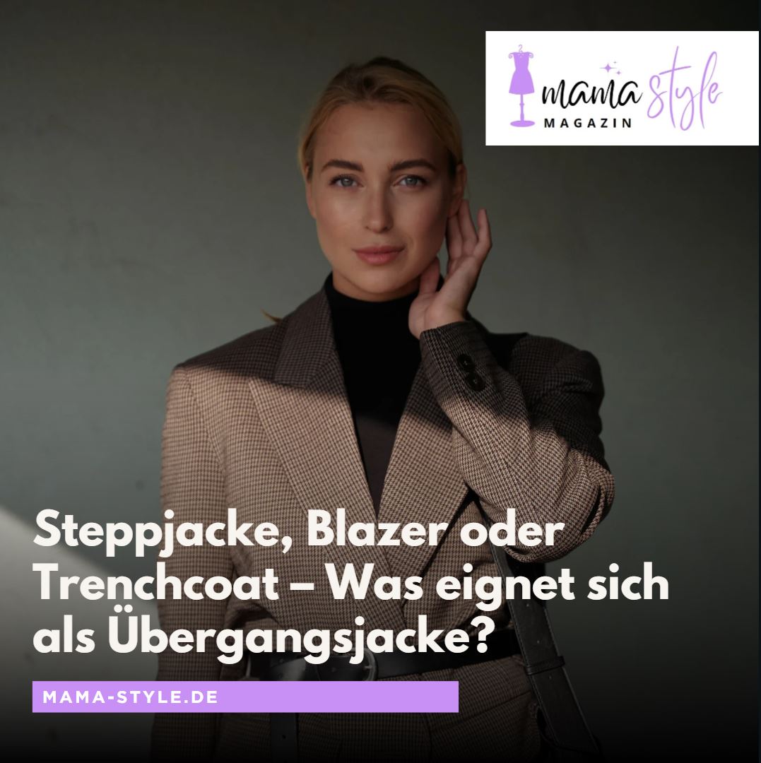Steppjacke, Blazer oder Trenchcoat – Was eignet sich als Übergangsjacke Steppjacke, Blazer oder Trenchcoat – Was eignet sich als Übergangsjacke