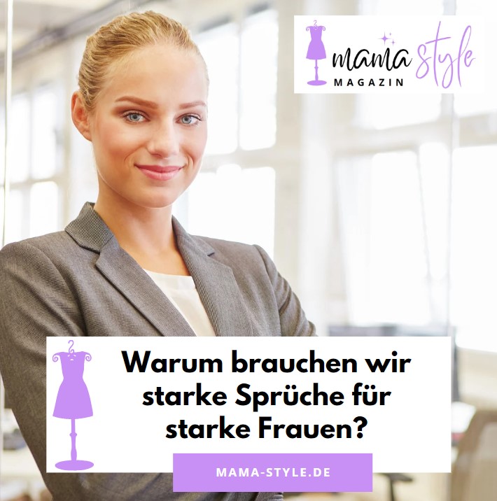 Warum brauchen wir starke Sprüche für starke Frauen Warum brauchen wir starke Sprüche für starke Frauen
