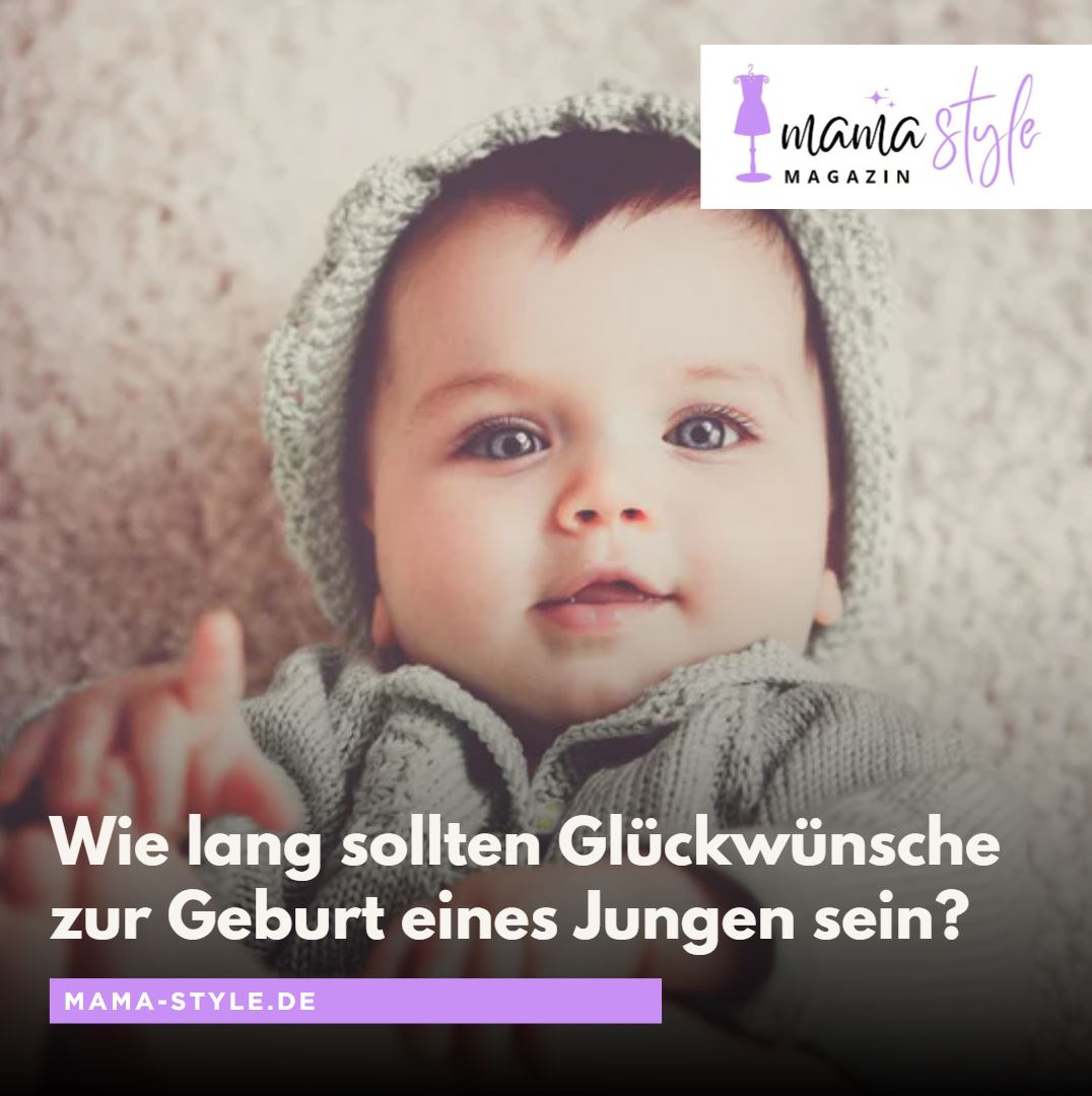 Wie lang sollten Glückwünsche zur Geburt eines Jungen sein Wie lang sollten Glückwünsche zur Geburt eines Jungen sein