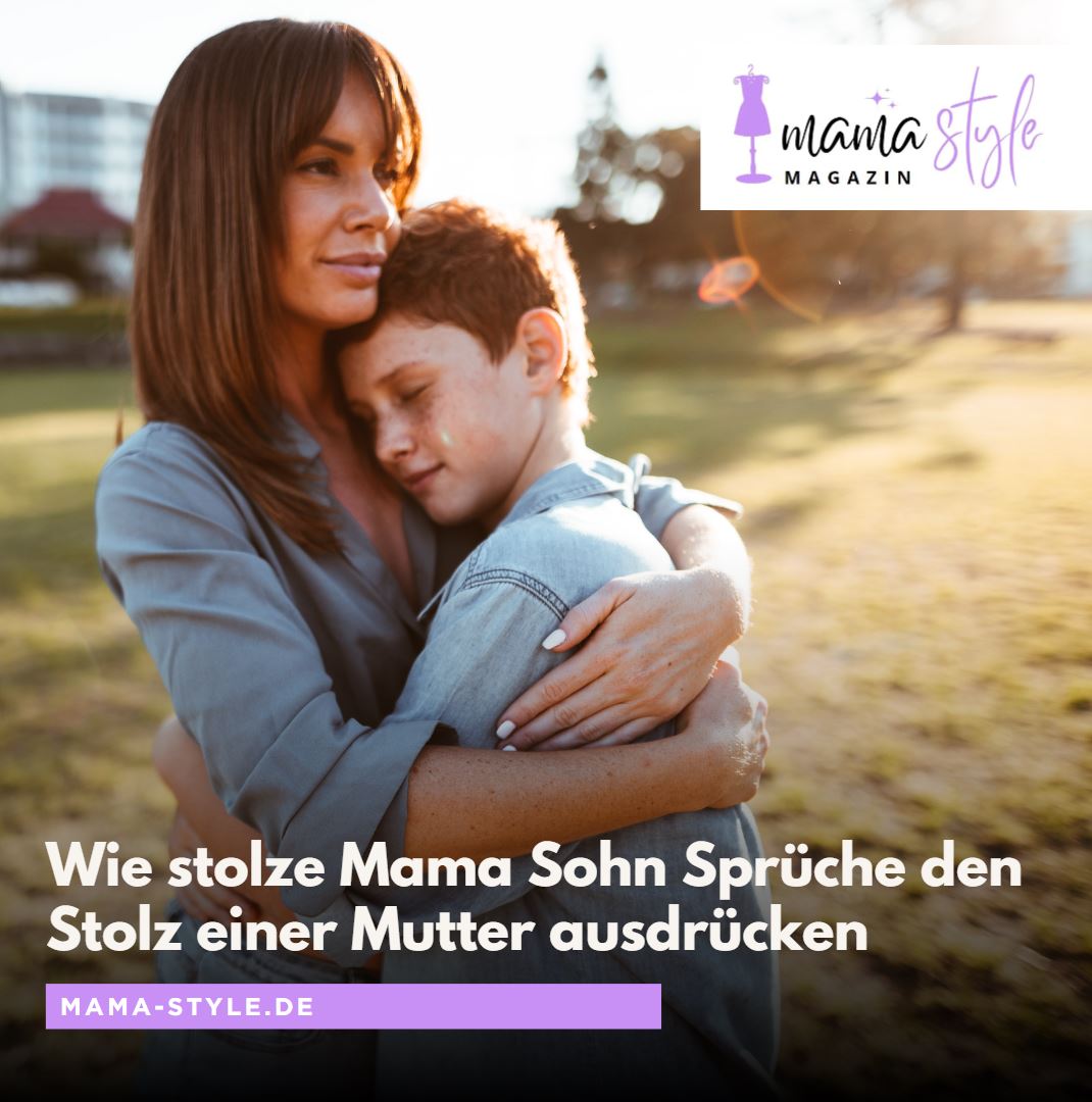 Wie stolze Mama Sohn Sprüche den Stolz einer Mutter ausdrücken Wie stolze Mama Sohn Sprüche den Stolz einer Mutter ausdrücken