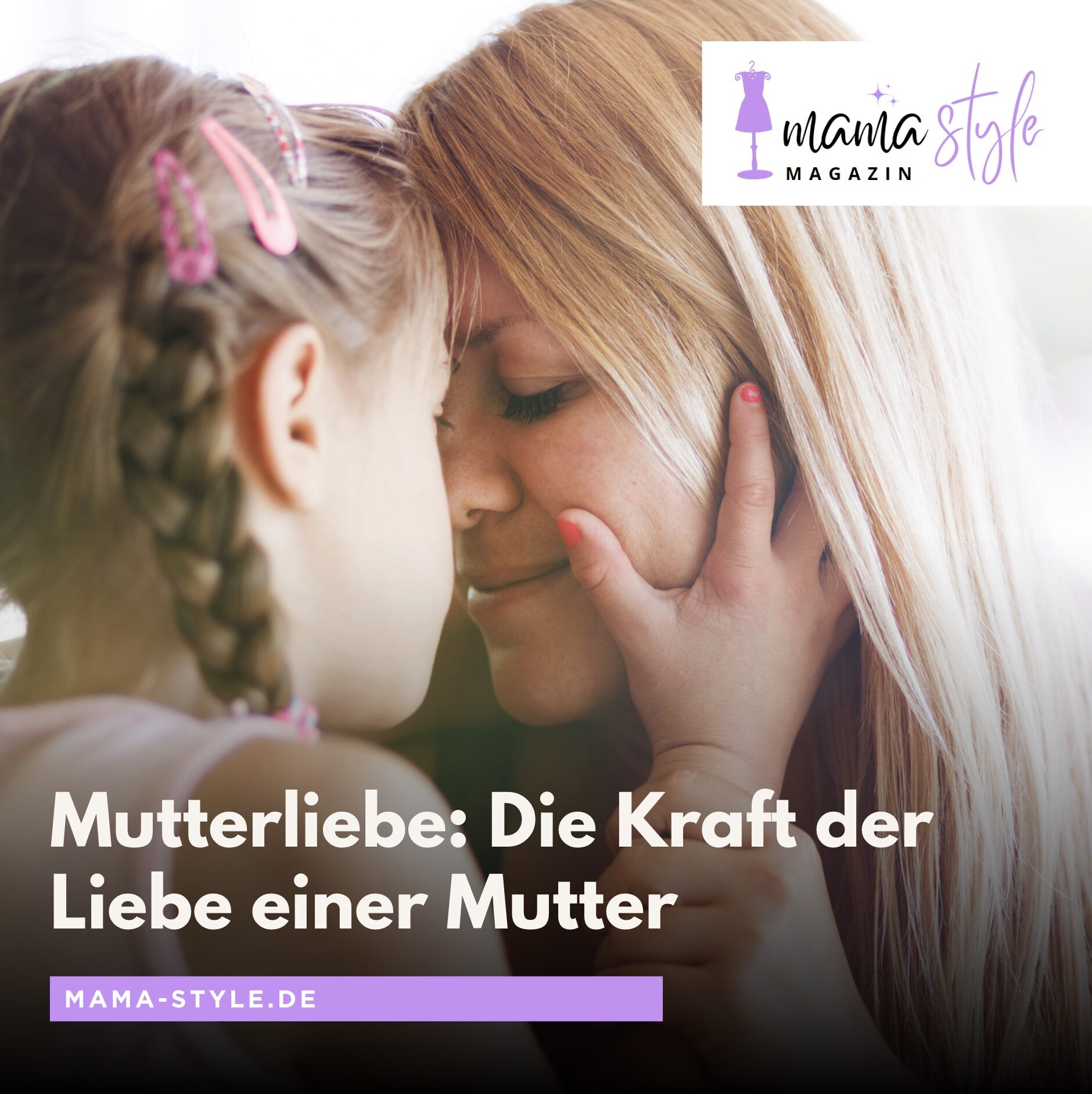 Mutterliebe: Die Kraft der Liebe einer Mutter Mutterliebe: Die Kraft der Liebe einer Mutter