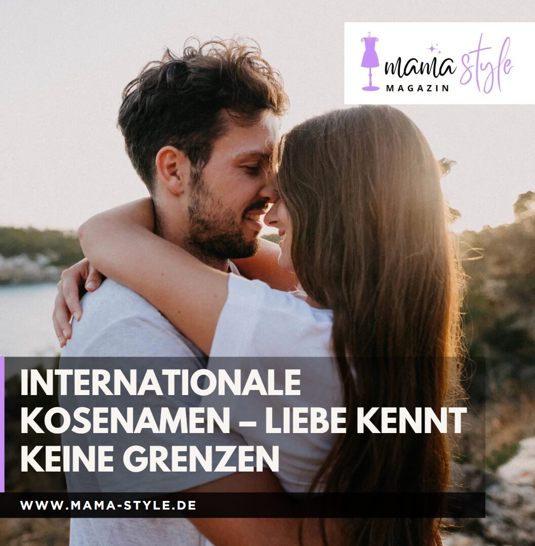 Internationale Kosenamen – Liebe kennt keine Grenzen Internationale Kosenamen – Liebe kennt keine Grenzen