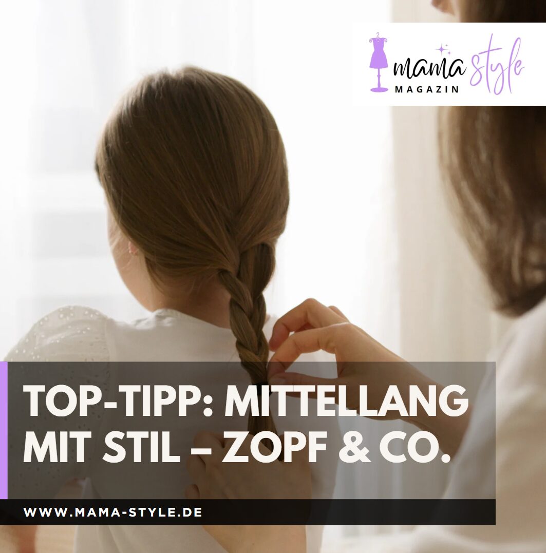 Top-Tipp Mittellang mit Stil – Zopf & Co. Top-Tipp Mittellang mit Stil – Zopf & Co.